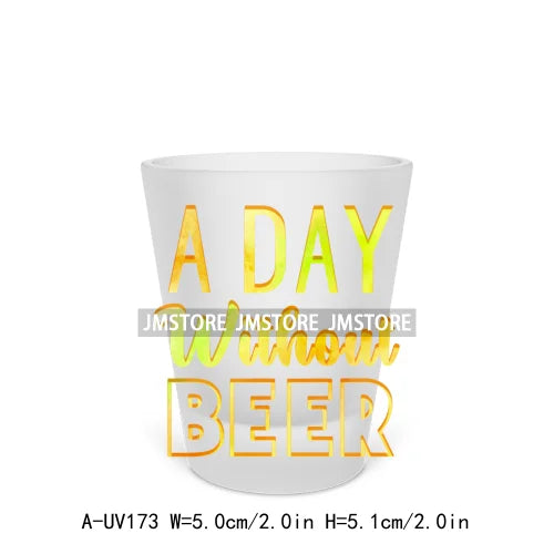 Beer Makes Me Happy Alcohol Short Glass Cups UV DTF Sticker For Beer Mugs Decals Transfers Stickers Waterproof DIY Craft Tequila