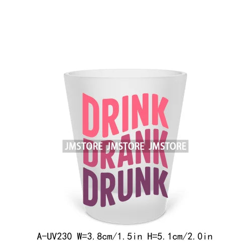 Drink Drank Drunk Alcohol Short Glass Cups UV DTF Sticker For Beer Mugs Decals Transfers Stickers Waterproof DIY Craft Quotes