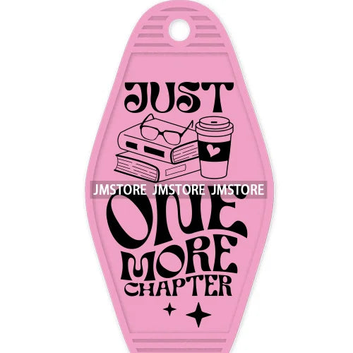 Just One More Chapter Reading Books High Quality WaterProof UV DTF Sticker For Motel Hotel Keychain Book Club