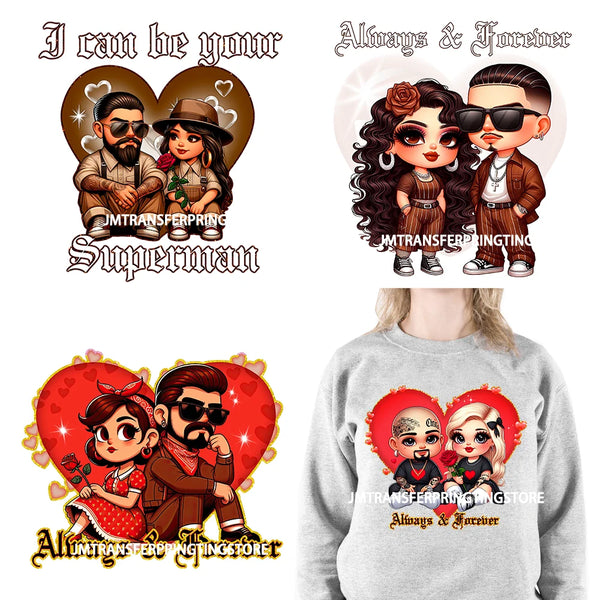 Chicano Lover Old School Cholo Always And Forever Couple Valentine Designs I Can Be Your Man DTF Transfers Stickers For Hoodies