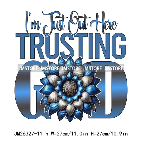 Just Out Here Trusting God Blessed Decals Trust Few Doubt The Rest DTF Iron On Transfer Stickers Ready To Press For T-shirt Bags