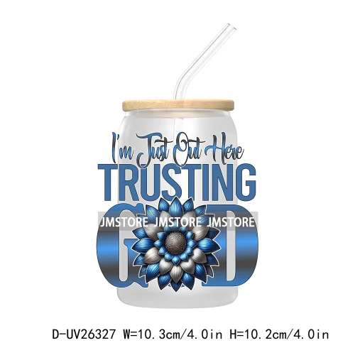 I'm Just Out Here Trusting God UV DTF Transfer Stickers Decals For Libbey Cold Cups Mugs Tumbler DIY Custom Logo Birthday Queen