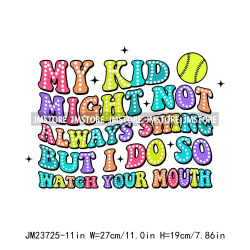 My Boy Girl Kid Might Not Swing But I Do Watch Your Mouth Softball Decals She Is Mom Family DTF Transfer Stickers For Clothes