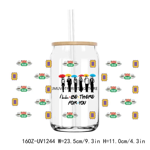 Friends I'll Be There For You 16OZ UV DTF Cup Wrap Transfers Stickers Custom Labels DIY Waterproof Logo For Libbey Glass Can