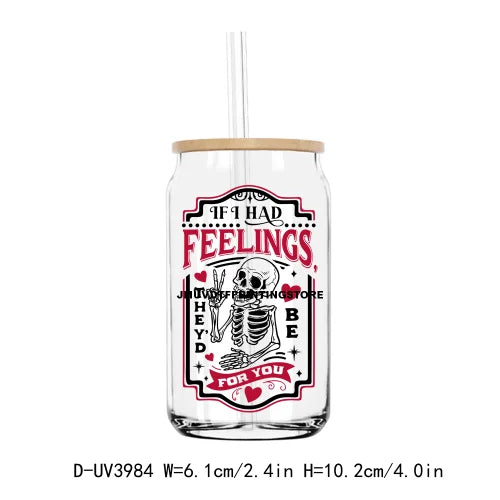 If I Had Feelings They'd Be For You UV DTF Sticker For 16OZ Libbey Glass Cup Can Wrap Transfer Sticker Custom Labels DIY Logo