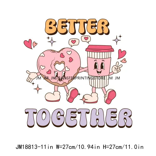 Retro Groovy Valentine Love XOXO Be Mine Better Together Decals I Love You More Than Coffee DTF Transfers Stickers For Hoodies