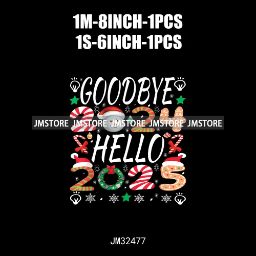 New Goodbye 2024 Hello New Year 2025 Merry Christmas 2024 Xmas Iron On DTF Transfers Stickers Ready To Press For Hoodies Bags