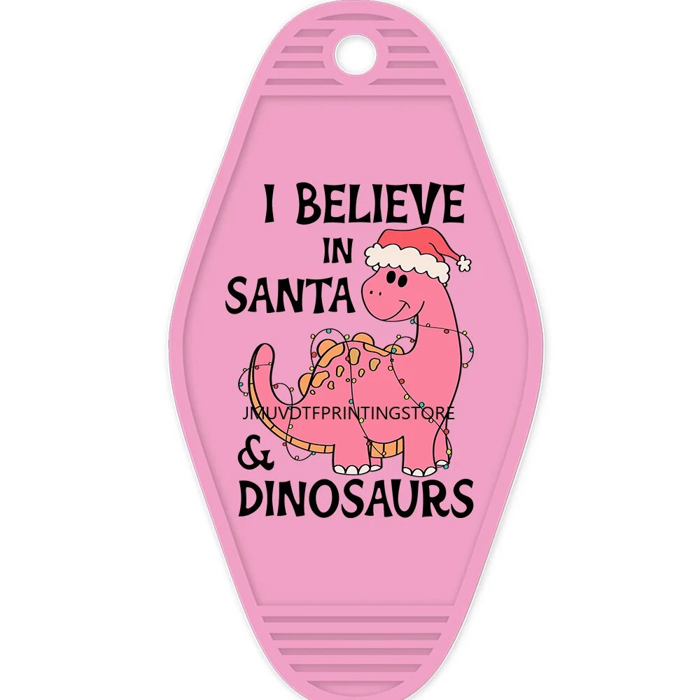 I Believe In Santa And Dinosaurs High Quality WaterProof Christmas UV DTF Sticker For Motel Hotel Keychian