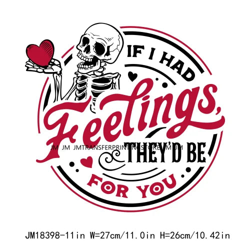 Funny Skeleton Valentine's Day If I Had Feelings They'd Be For You I Steal Hearts Transfer Stickers Ready To Press For T-Shirts