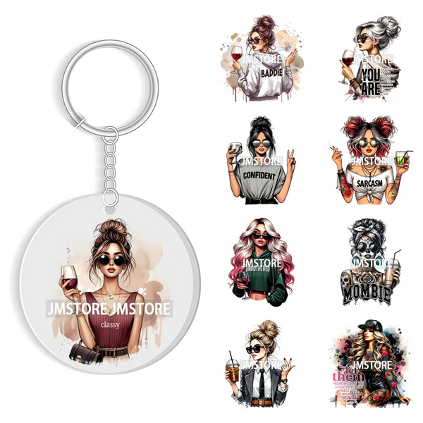 Sassy Girl Sarcastic Saying High Quality WaterProof Ready To Apply UV DTF Stickers For Round Circle Acrylic Keychain Keyring