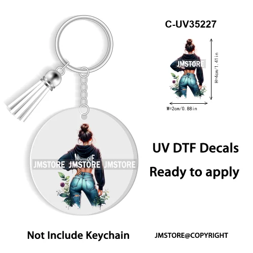 Sassy Girl Sarcastic Saying High Quality WaterProof Ready To Apply UV DTF Stickers For Round Circle Acrylic Keychain Keyring
