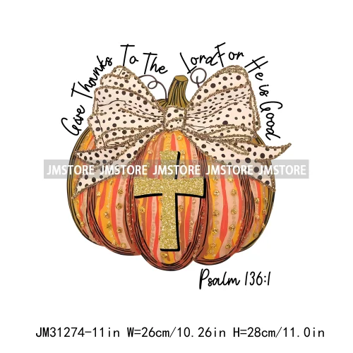 Give Thanks To The Lord Thanksgiving Bible Verse Jesus Fall Pumpkin Coquette Season Iron On DTF Transfers Stickers For Clothing