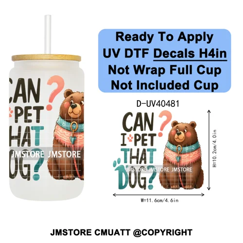 Funny Animal Quotes Sarcastic Dogs UV DTF Transfer Stickers Decals Ready To Apply Waterproof For 16OZ Libbey Glass Can Tumbler