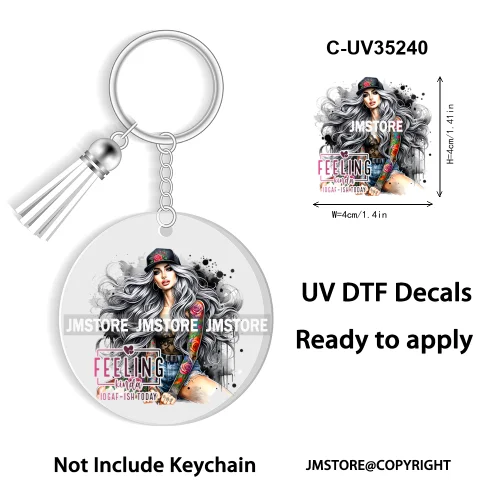 Sassy Girl Sarcastic Saying High Quality WaterProof Ready To Apply UV DTF Stickers For Round Circle Acrylic Keychain Keyring
