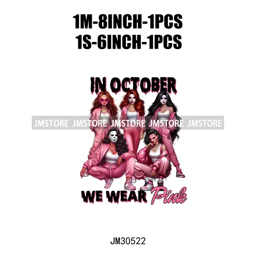 We Wear Pink In October Halloween Bad Girls Friends Horror Characters Breast Cancer Iron On DTF Transfers Stickers For Hoodies