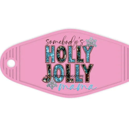 Somebody's Holly Jolly Mama High Quality WaterProof UV DTF Sticker For Motel Hotel Keychain Christmas Pan Dulce Mexican Xmas