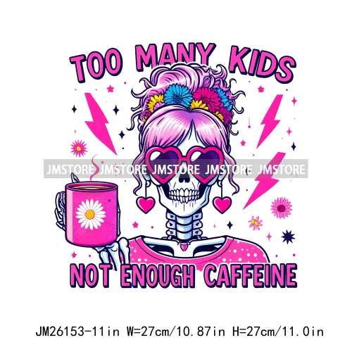 Funny Saying Skeleton Mommy Coffee Mom Life Never Better I'm Fine DTF Iron On Transfers Stickers Ready To Press For T-shirt Bags