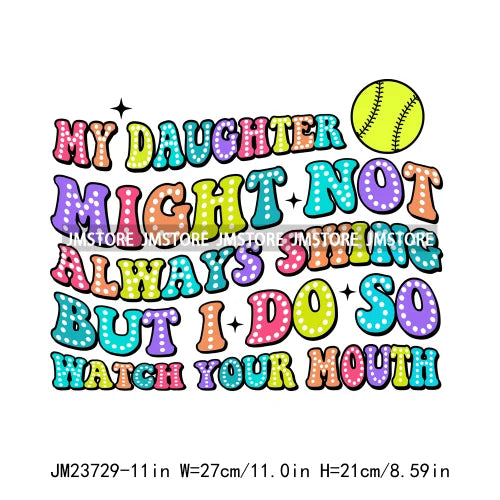 My Boy Girl Kid Might Not Swing But I Do Watch Your Mouth Softball Decals She Is Mom Family DTF Transfer Stickers For Clothes