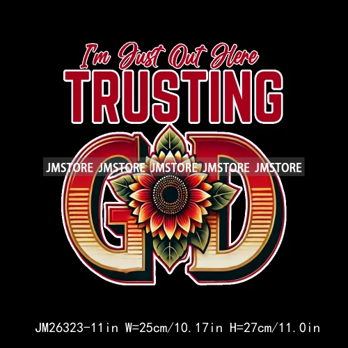 Just Out Here Trusting God Blessed Decals Trust Few Doubt The Rest DTF Iron On Transfer Stickers Ready To Press For T-shirt Bags