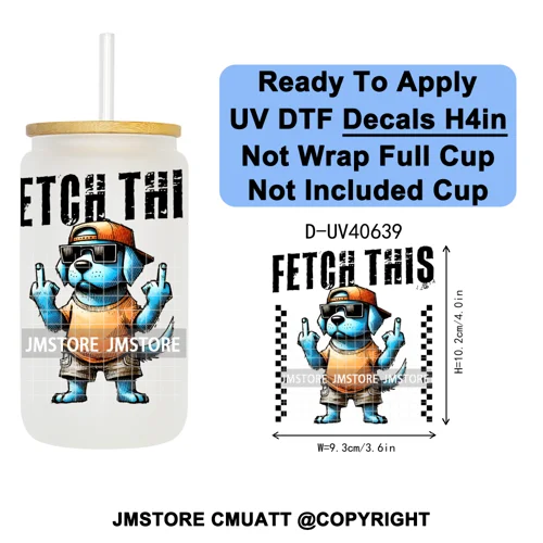 Funny Animal Quotes Sarcastic Dogs UV DTF Transfer Stickers Decals Ready To Apply Waterproof For 16OZ Libbey Glass Can Tumbler