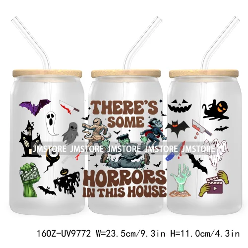 There's Some Horrors In This House UV DTF Sticker For 16OZ Libbey Glass Cup Wrap Transfer Stickers Custom Labels Boo Halloween