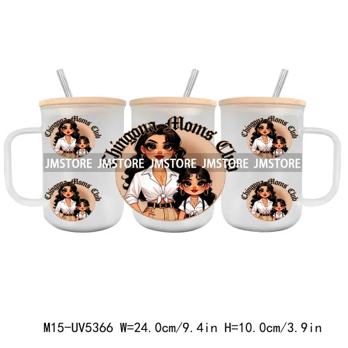 Chingona Chicano Mom UV DTF Glass Can Wrap For 15OZ Mug Coffee Cup Transfer Stickers DIY Custom Logo Labels Chibi Latina Mama