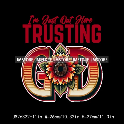 Just Out Here Trusting God Blessed Decals Trust Few Doubt The Rest DTF Iron On Transfer Stickers Ready To Press For T-shirt Bags