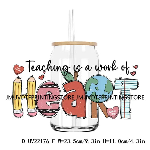 Teaching Is A Work Of Heart 16OZ UV DTF Cup Wrap Transfer Sticker Custom Waterproof DIY Logo For Libbey Glass Can Teacher Basics