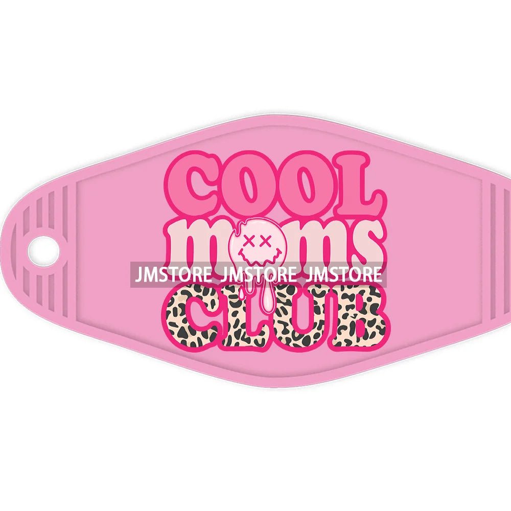 Cool Moms Club Motherhood High Quality WaterProof UV DTF Sticker For Motel Hotel Keychain Autism Mama Mommy Mother's Day