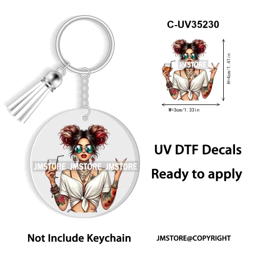 Sassy Girl Sarcastic Saying High Quality WaterProof Ready To Apply UV DTF Stickers For Round Circle Acrylic Keychain Keyring