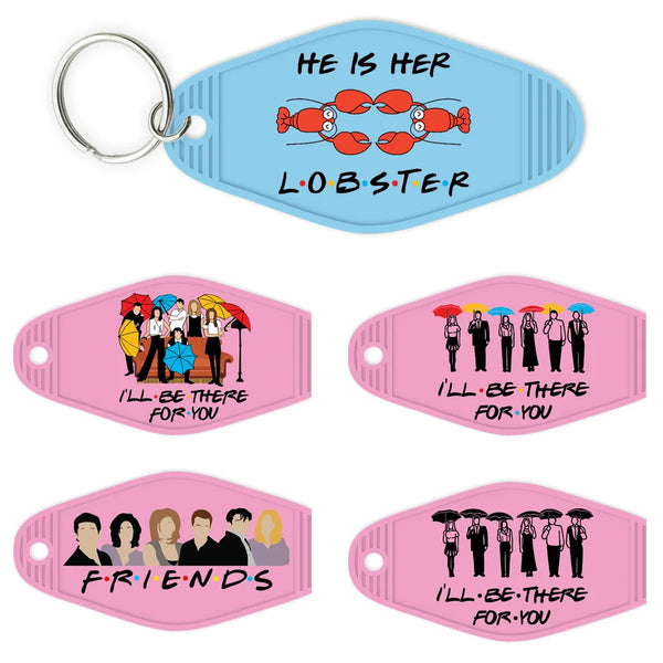 I'll Be There For You High Quality Durable WaterProof UV DTF Sticker For Motel Hotel Keychain Friends Front