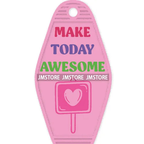 Make Today Awesome Amazing High Quality WaterProof UV DTF Sticker For Motel Hotel Keychain Positive Inspirational Saying