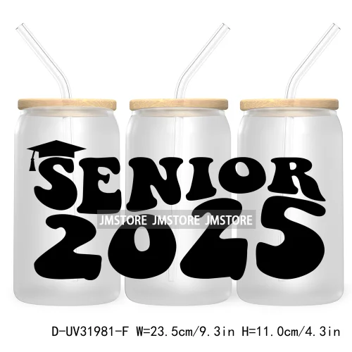 Senior 2025 High School Graduation UV DTF Sticker For 16OZ Libbey Glass Cup Can Wrap Transfer Stickers Custom Labels DIY Logo