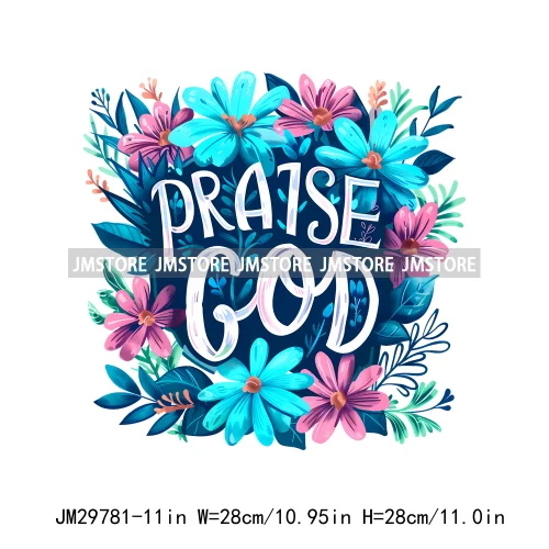 Floral Christian Jesus Praise God Religious Bible Verse Motivational Quotes Iron On DTF Heat Press Transfer Stickers For Clothes