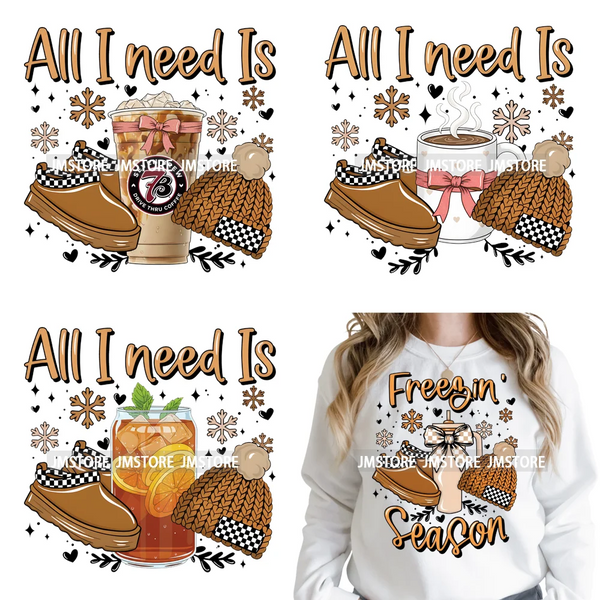 All I Need Is Cozy Winter Drink Coffee Lover Coquette Christmas Iron on Washable DTF Transfer Sticker Ready to Press for Hoodies