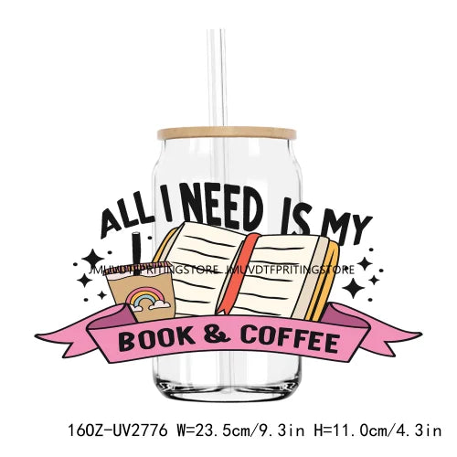 All I Need Is My Book & Coffee 16OZ UV DTF Cup Wrap Transfers Stickers Custom Labels DIY Waterproof Logo For Libbey Glass Can