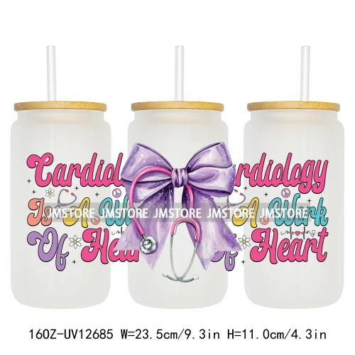 Nurse Life Quotes Coquette Heart Stethoscope Bow 16OZ UV Cup Wrap DTF Transfer Stickers Logo For Libbey Glass Can Cups Tumbler