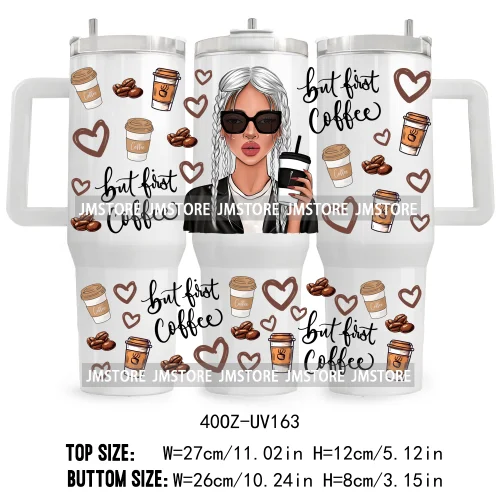 40OZ Tumbler Wrap But First Coffee UV DTF Cup Wraps Transfer Stickers Custom Labels Durable Waterproof Logo Messy Bun Black Girl