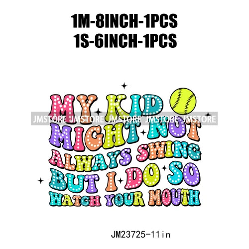 My Boy Girl Kid Might Not Swing But I Do Watch Your Mouth Softball Decals She Is Mom Family DTF Transfer Stickers For Clothes