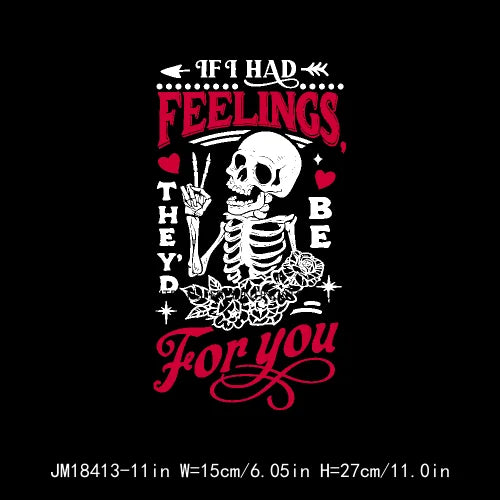 Funny Skeleton Valentine's Day If I Had Feelings They'd Be For You I Steal Hearts Transfer Stickers Ready To Press For T-Shirts