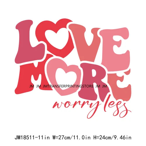 Be Mine Valentine Vibes Love More Worry Less All You Need Is Love XOXO Heart Candy Cold Peel DTF Transfer Stickers For Hoodies