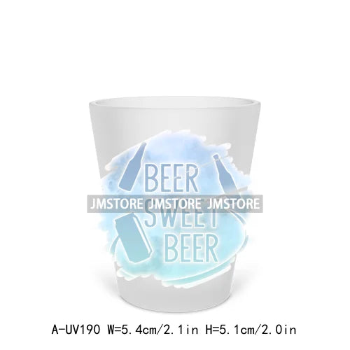 Beer Makes Me Happy Alcohol Short Glass Cups UV DTF Sticker For Beer Mugs Decals Transfers Stickers Waterproof DIY Craft Tequila