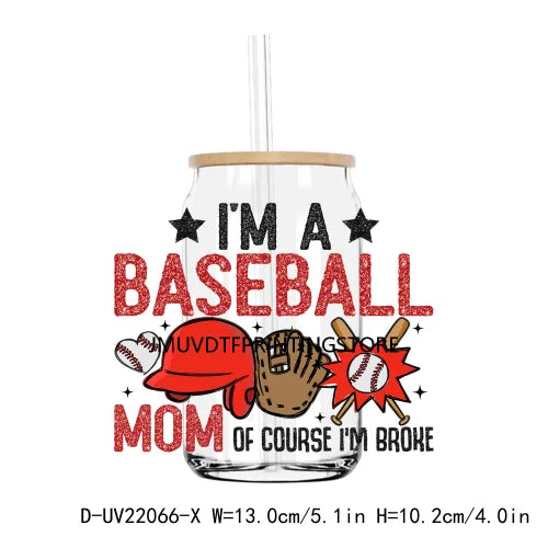 I'm a Baseball Mom Of Course I'm Broke UV DTF Transfers Stickers Decals For Libbey Cold Cups Mugs Tumbler Waterproof Soccer Mama