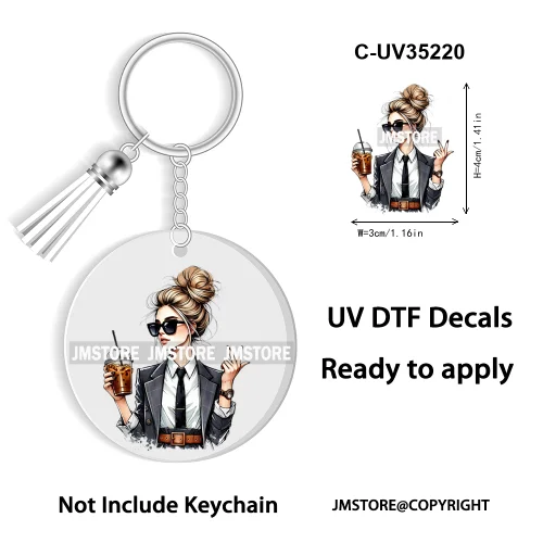 Sassy Girl Sarcastic Saying High Quality WaterProof Ready To Apply UV DTF Stickers For Round Circle Acrylic Keychain Keyring