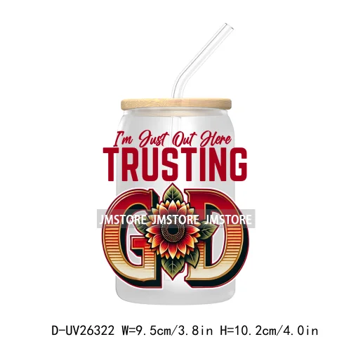 I'm Just Out Here Trusting God UV DTF Transfer Stickers Decals For Libbey Cold Cups Mugs Tumbler DIY Custom Logo Birthday Queen