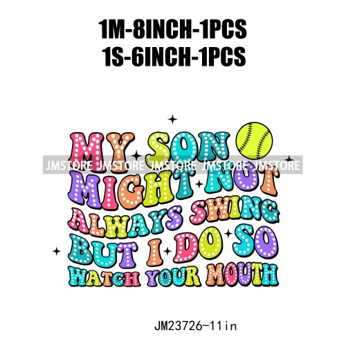 My Boy Girl Kid Might Not Swing But I Do Watch Your Mouth Softball Decals She Is Mom Family DTF Transfer Stickers For Clothes