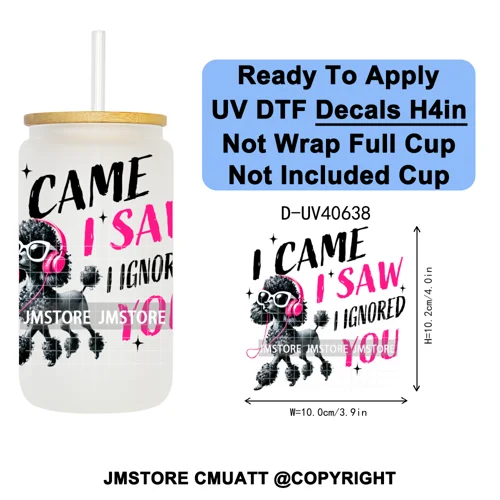 Funny Animal Quotes Sarcastic Dogs UV DTF Transfer Stickers Decals Ready To Apply Waterproof For 16OZ Libbey Glass Can Tumbler