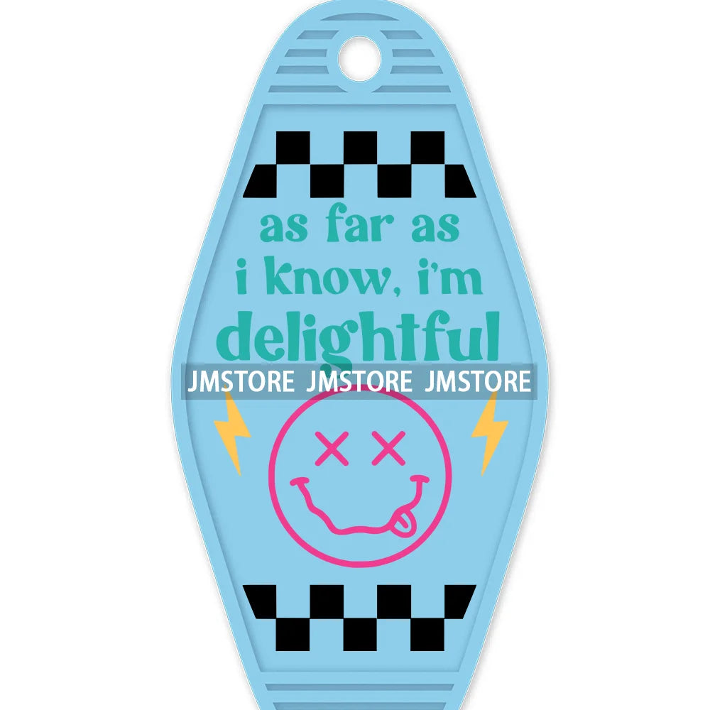 As Far As I Know I'm Delightful High Quality WaterProof UV DTF Sticker For Motel Hotel Keychain Motivational Positive Quotes