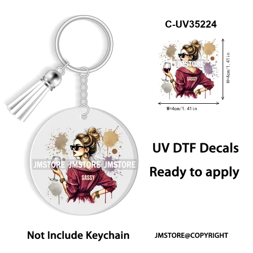 Sassy Girl Sarcastic Saying High Quality WaterProof Ready To Apply UV DTF Stickers For Round Circle Acrylic Keychain Keyring