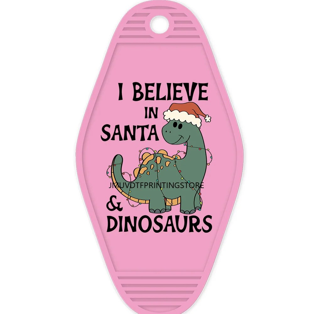 I Believe In Santa And Dinosaurs High Quality WaterProof Christmas UV DTF Sticker For Motel Hotel Keychian